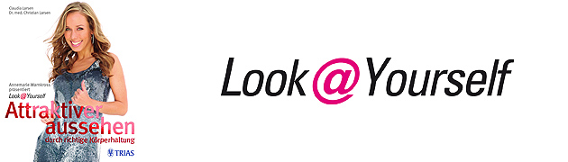 Look at Yourself_Attraktiver aussehen dank richtiger Koerperhaltung_Annemarie Warnkross_Claudia Larsen